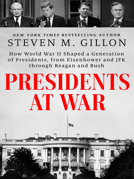 Title details for Presidents at War by Steven M. Gillon - Available